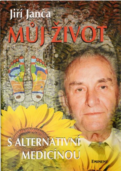 Můj život s alternativní medicínou - Jiří Janča